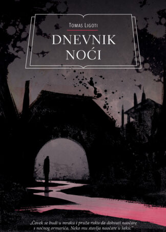 Dnevnik noći / Tomas Ligoti