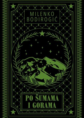Po šumama i gorama / Milenko Bodirogić