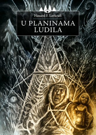 U planinama ludila / Hauard F. Lavkraft